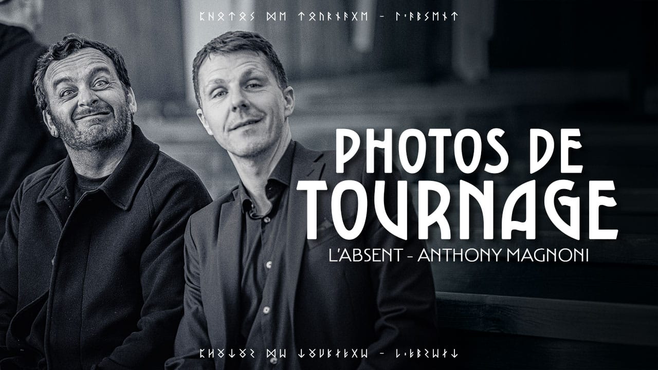 PHOTOS DE TOURNAGE - COURT METRAGE - L'ABSENT - ANTHONY MAGNONI - THUMBNAIL